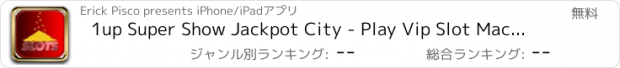 おすすめアプリ 1up Super Show Jackpot City - Play Vip Slot Machines!