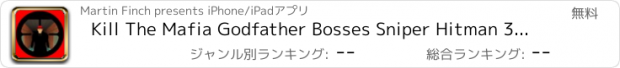 おすすめアプリ Kill The Mafia Godfather Bosses Sniper Hitman 3D (battle hard against horrible criminals)