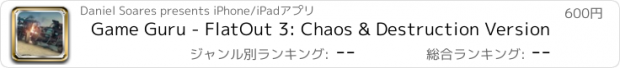 おすすめアプリ Game Guru - FlatOut 3: Chaos & Destruction Version
