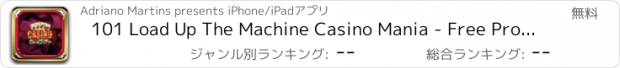 おすすめアプリ 101 Load Up The Machine Casino Mania - Free Progressive Pokies