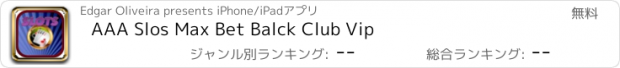 おすすめアプリ AAA Slos Max Bet Balck Club Vip