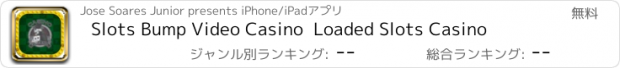 おすすめアプリ Slots Bump Video Casino  Loaded Slots Casino