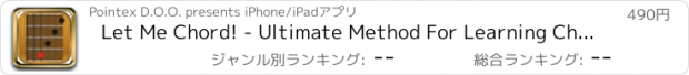 おすすめアプリ Let Me Chord! - Ultimate Method For Learning Chords On Guitar