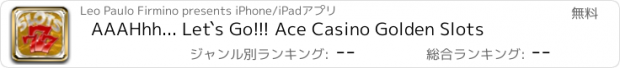 おすすめアプリ AAAHhh... Let`s Go!!! Ace Casino Golden Slots