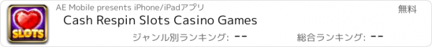 おすすめアプリ Cash Respin Slots Casino Games