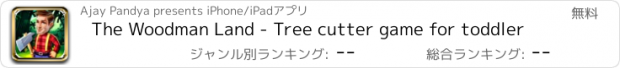 おすすめアプリ The Woodman Land - Tree cutter game for toddler