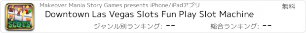 おすすめアプリ Downtown Las Vegas Slots Fun Play Slot Machine