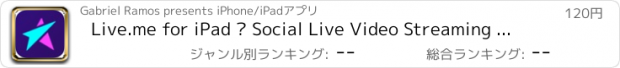 おすすめアプリ Live.me for iPad – Social Live Video Streaming Community