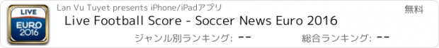 おすすめアプリ Live Football Score - Soccer News Euro 2016