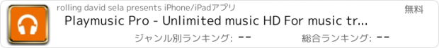 おすすめアプリ Playmusic Pro - Unlimited music HD For music trending spotify