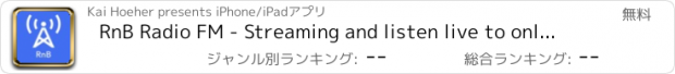 おすすめアプリ RnB Radio FM - Streaming and listen live to online hip hop, r’n’b and rap beat music from radio station all over the world with the best audio player