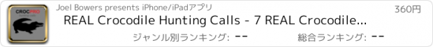 おすすめアプリ REAL Crocodile Hunting Calls - 7 REAL Crocodile CALLS & Crocodile Sounds! - Croc e-Caller - (ad free) BLUETOOTH COMPATIBLE