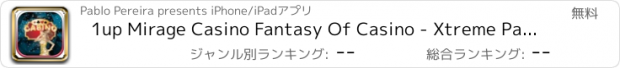 おすすめアプリ 1up Mirage Casino Fantasy Of Casino - Xtreme Paylines Slots