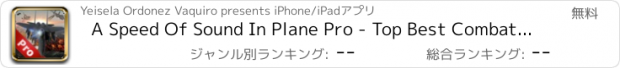 おすすめアプリ A Speed Of Sound In Plane Pro - Top Best Combat Aircraft Simulator Game