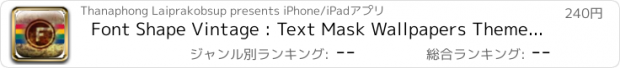 おすすめアプリ Font Shape Vintage : Text Mask Wallpapers Theme Fashion Pro