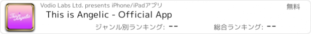 おすすめアプリ This is Angelic - Official App