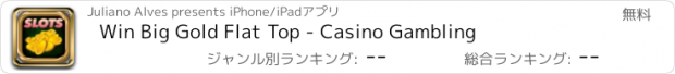 おすすめアプリ Win Big Gold Flat Top - Casino Gambling
