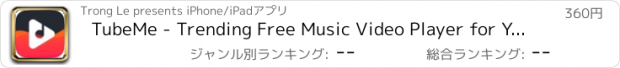 おすすめアプリ TubeMe - Trending Free Music Video Player for Youtube Music