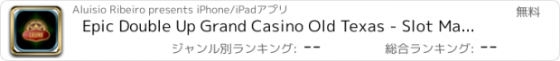 おすすめアプリ Epic Double Up Grand Casino Old Texas - Slot Machine Fever