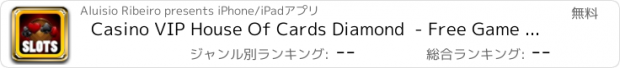 おすすめアプリ Casino VIP House Of Cards Diamond  - Free Game Slot Machine