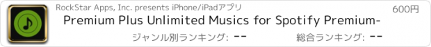 おすすめアプリ Premium Plus Unlimited Musics for Spotify Premium-