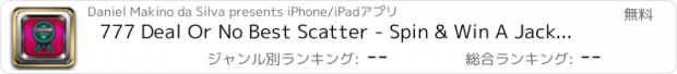 おすすめアプリ 777 Deal Or No Best Scatter - Spin & Win A Jackpot For Free