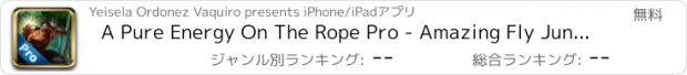 おすすめアプリ A Pure Energy On The Rope Pro - Amazing Fly Jungle Go Game