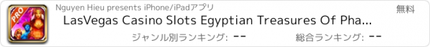 おすすめアプリ LasVegas Casino Slots Egyptian Treasures Of Pharaoh's Free!