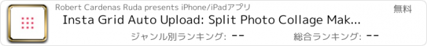 おすすめアプリ Insta Grid Auto Upload: Split Photo Collage Maker for Instagram
