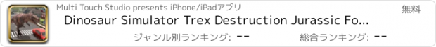 おすすめアプリ Dinosaur Simulator Trex Destruction Jurassic Forest & City Hungry Dino Carnage