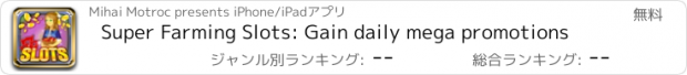 おすすめアプリ Super Farming Slots: Gain daily mega promotions