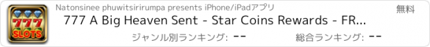 おすすめアプリ 777 A Big Heaven Sent - Star Coins Rewards - FREE Amazing Game