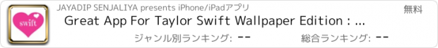 おすすめアプリ Great App For Taylor Swift Wallpaper Edition : Best HD Wallpapers