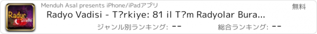 おすすめアプリ Radyo Vadisi - Türkiye: 81 il Tüm Radyolar Burada, Radyo dinle