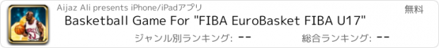 おすすめアプリ Basketball Game For "FIBA EuroBasket FIBA U17"