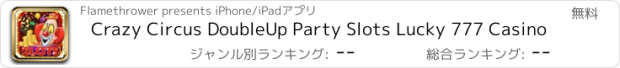 おすすめアプリ Crazy Circus DoubleUp Party Slots Lucky 777 Casino