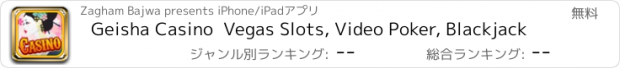 おすすめアプリ Geisha Casino  Vegas Slots, Video Poker, Blackjack