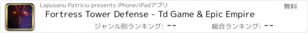 おすすめアプリ Fortress Tower Defense - Td Game & Epic Empire