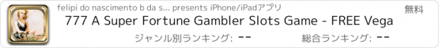 おすすめアプリ 777 A Super Fortune Gambler Slots Game - FREE Vega