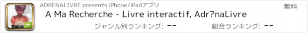 おすすめアプリ A Ma Recherche - Livre interactif, AdrénaLivre