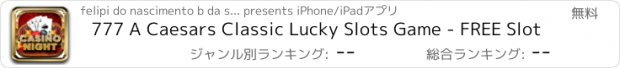 おすすめアプリ 777 A Caesars Classic Lucky Slots Game - FREE Slot