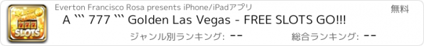 おすすめアプリ A ``` 777 ``` Golden Las Vegas - FREE SLOTS GO!!!