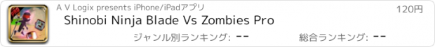 おすすめアプリ Shinobi Ninja Blade Vs Zombies Pro