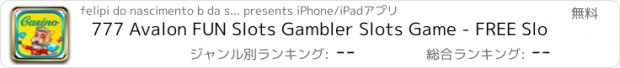 おすすめアプリ 777 Avalon FUN Slots Gambler Slots Game - FREE Slo