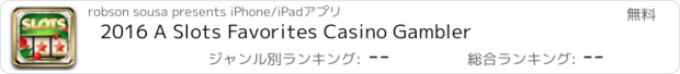 おすすめアプリ 2016 A Slots Favorites Casino Gambler