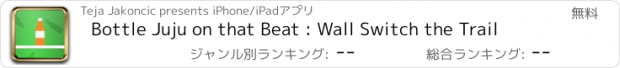 おすすめアプリ Bottle Juju on that Beat : Wall Switch the Trail