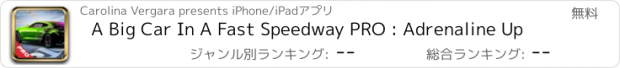 おすすめアプリ A Big Car In A Fast Speedway PRO : Adrenaline Up