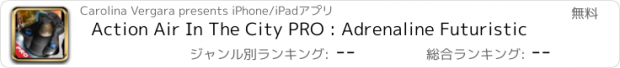 おすすめアプリ Action Air In The City PRO : Adrenaline Futuristic