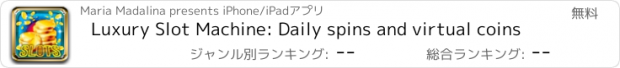 おすすめアプリ Luxury Slot Machine: Daily spins and virtual coins