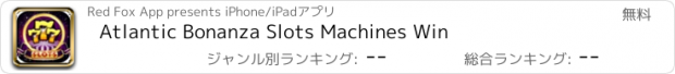 おすすめアプリ Atlantic Bonanza Slots Machines Win